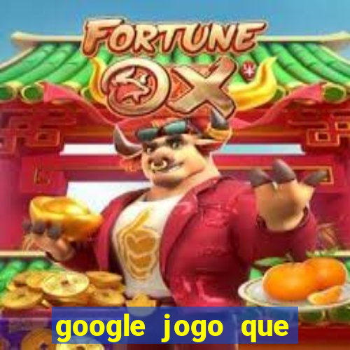 google jogo que ganha dinheiro de verdade